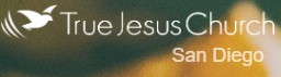 True Jesus Church San Diego